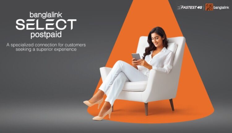 SELECT Postpaid Banglalinks New Seamless Connectivity Package