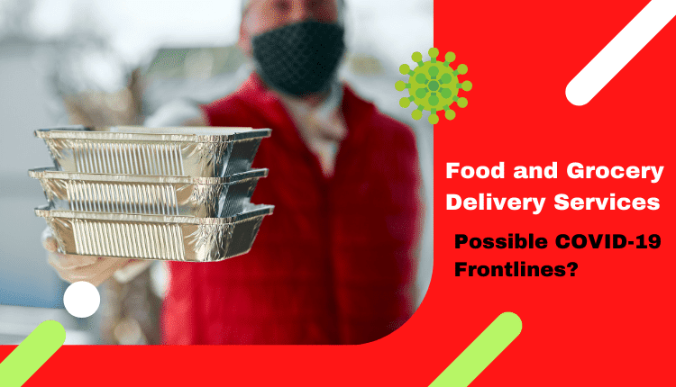 Food and Grocery Delivery Services Possible COVID 19 Frontlines