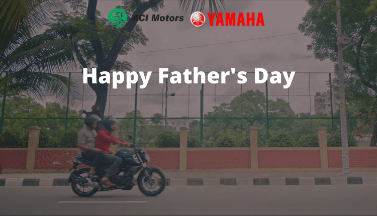 A Heart Warming Tribute to All the Fathers Yamaha Motorcycles Bangladesh