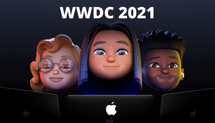 New Updates for Apple Devices Announced at the Worldwide Developers Conference 2021