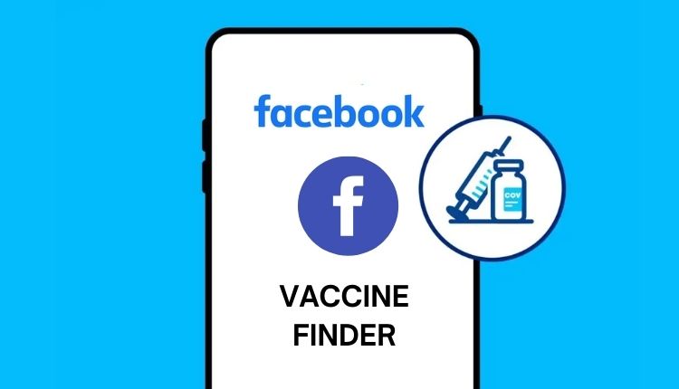 Facebook launches Covid 19 vaccine finder
