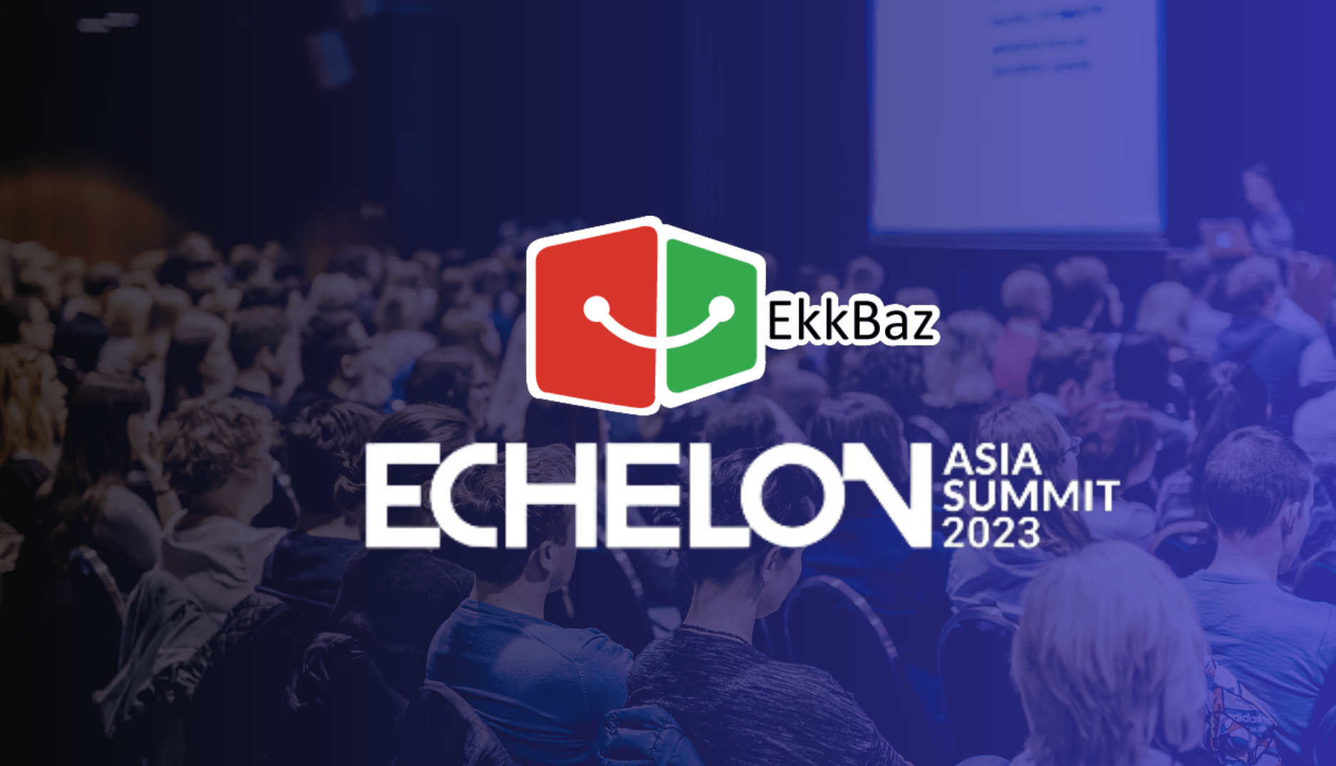 EkkBaz Selected Among The TOP 10 Startups in APAC at Echelon Asia Summit-Markedium