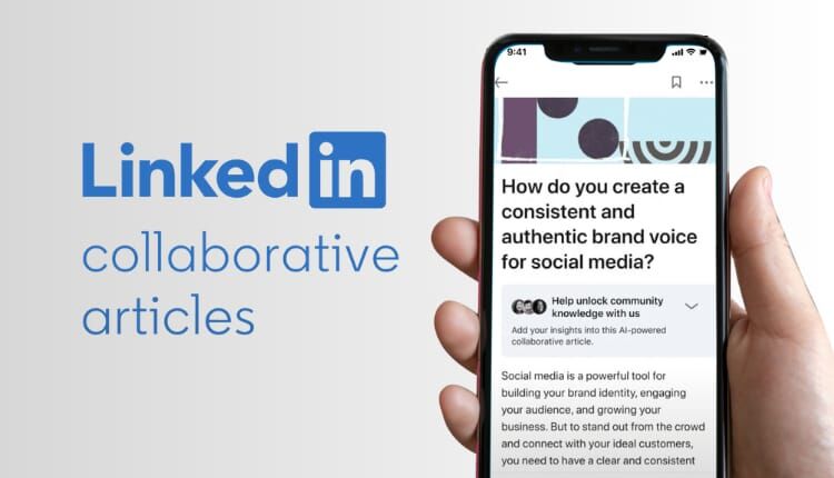 LinkedIn Enhances Collaborative Articles to Foster Expertise Sharing and Engagement