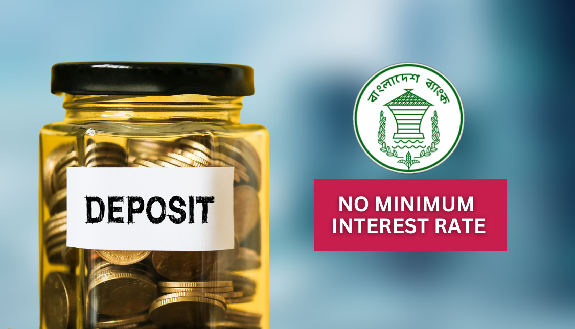 Bangladesh Bank Eliminates Minimum Deposit Interest Rate On Deposits-Markedium