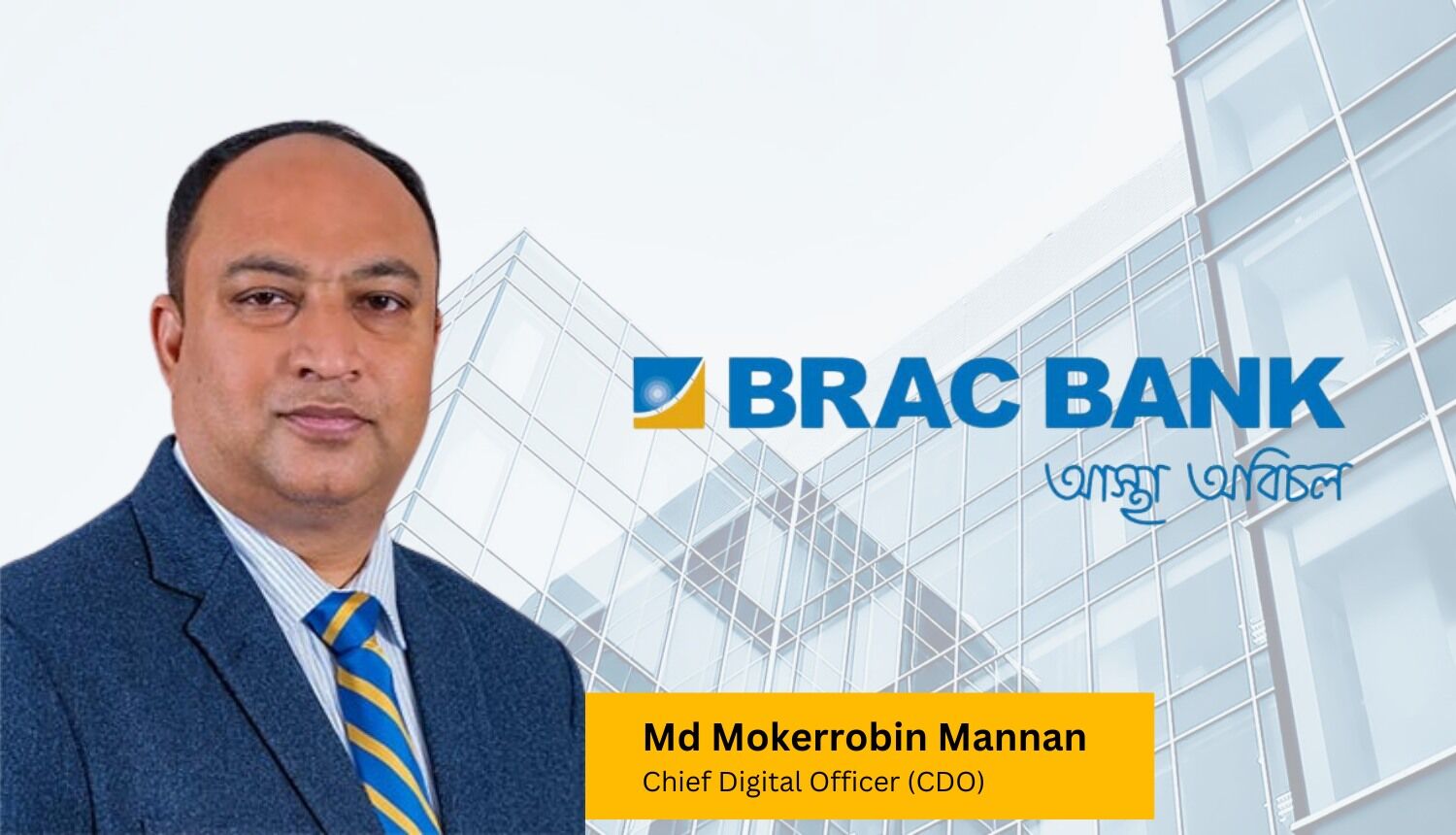 Brac Bank Appoints Md Mokerrobin Mannan as the first Chief Digital Officer