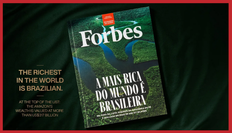Amazon Rainforest Featured as the Wealthiest 'Billionaire' in Forbes in Advertising Campaign-Markedium